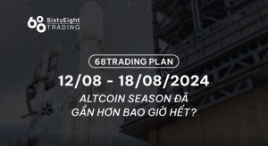 68 Trading Plan (12/08 - 18/08/2024) - Altcoin Season đã gần hơn bao giờ hết?